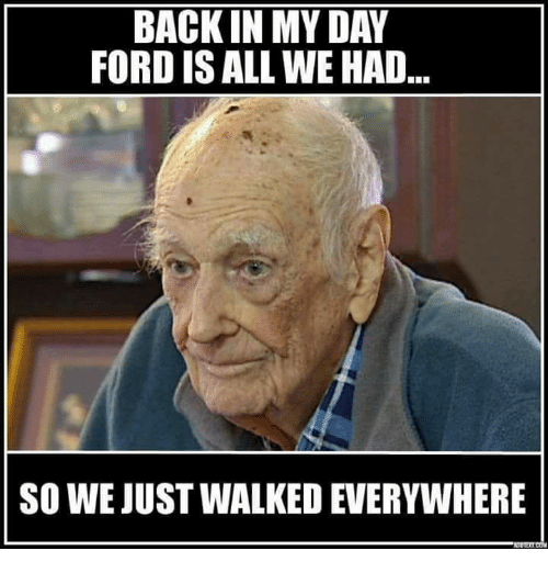 ford-is-all-we-had-back-in-my-day-meme.png