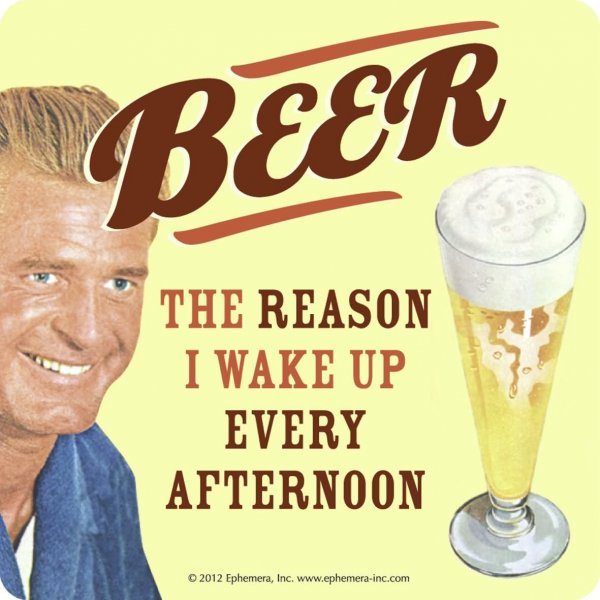 Beer-The-Reason-I-Wake-Up-Every-Afternoon-Funny-Meme-Image.jpg