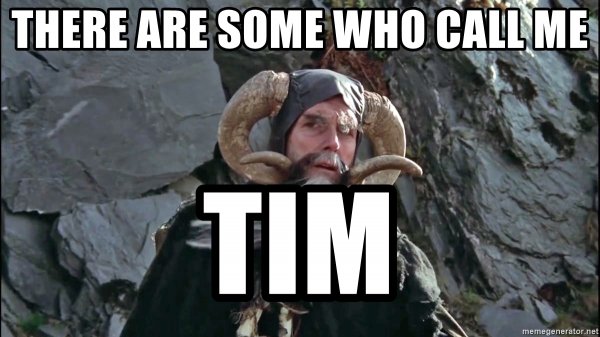 there-are-some-who-call-me-tim.jpg