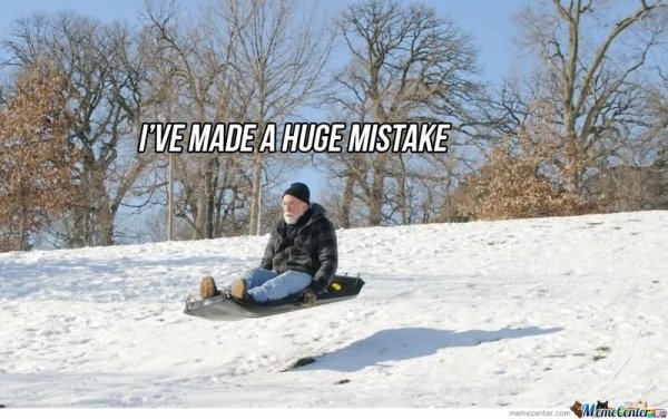 I-Have-Made-A-Huge-Mistake-Funny-Sled-Meme-Picture.jpg