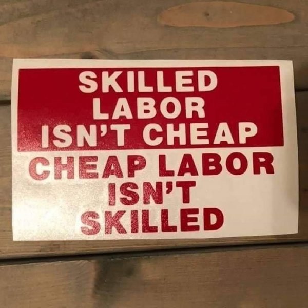 Skilled labor not cheap.jpg