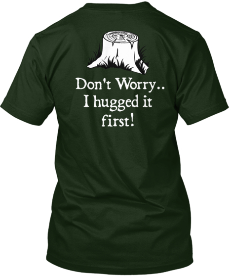 dont worry tree hugger shirt.jpg