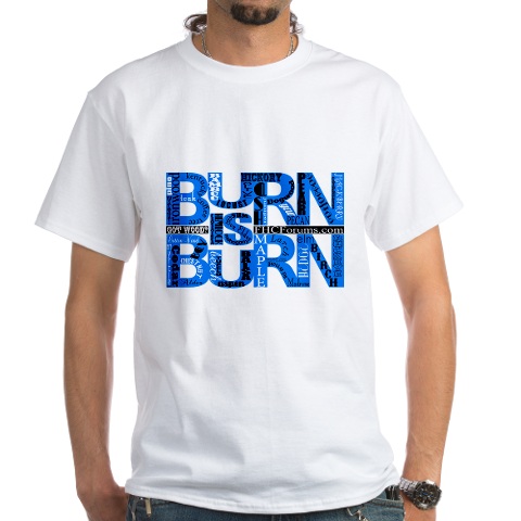 burn is burn shirt.jpg