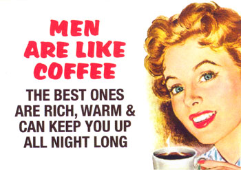 Men are like coffee.jpg